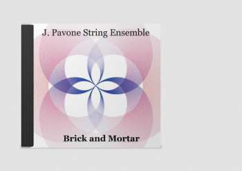 Album J. Pavone String Ensemble: Brick and Mortar