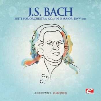 Album Johann Sebastian Bach: The Four Orchestral Suites No. 3 In D Major / Nor. 4 In D Major