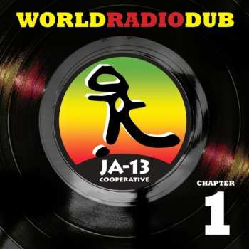 2LP Ja13: World Radio Dub Chapter One Ltd.