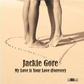 Album Jackie Gore: My Love Is Your Love (Forever)