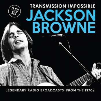 3CD Jackson Browne: Transmission Impossible
