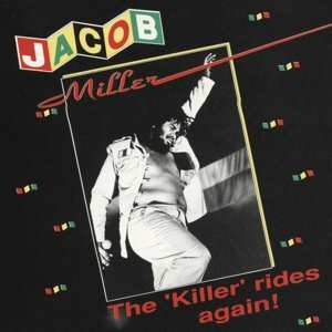 LP Jacob Miller: The 'Killer' Rides Again