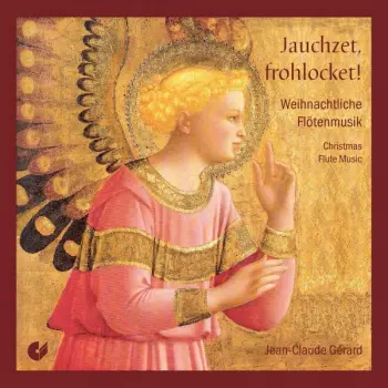 Jauchzet, Frohlocket - Weihnachtliche Flötenmusik