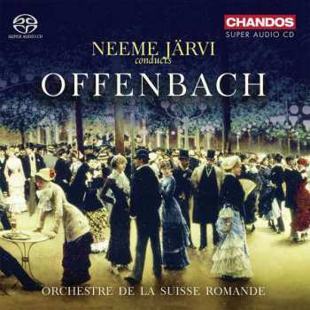 SACD L'Orchestre De La Suisse Romande: Neeme Järvi Conducts Offenbach