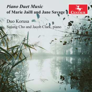 Album Jaell / Savage / Korusa: Piano Duet Music Of Marie Jaell & Jane Savage