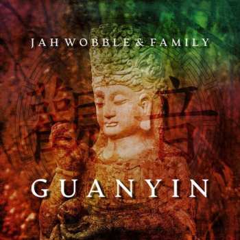 CD Jah Wobble: Guanyin