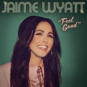 LP Jaime Wyatt: Feel Good