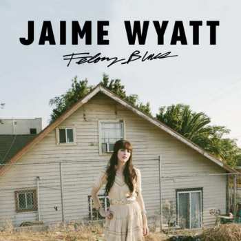 LP Jaime Wyatt: Felony Blues LTD | CLR
