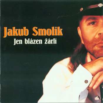 Album Jakub Smolík: Jen Blázen Žárlí