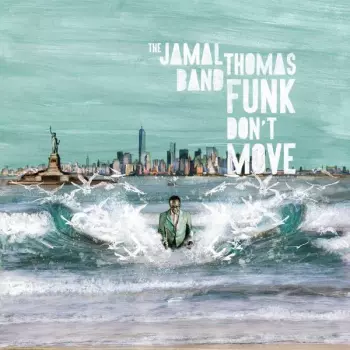 Jamal Thomas: Funk Don't Move