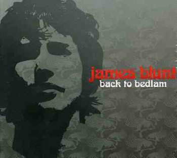 CD James Blunt: Back To Bedlam
