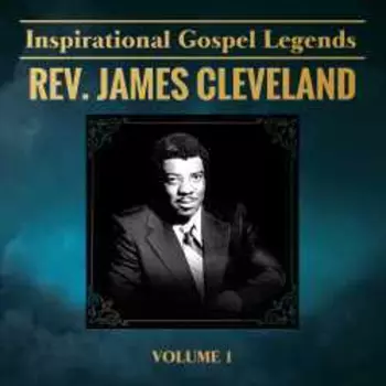 James Cleveland: Inspirational Gospel Legends 1