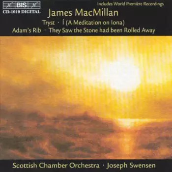 Tryst · Í (A Meditation On Iona) · Adam's Rib · They Saw The Stone Had Been Rolled Away
