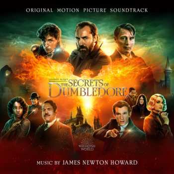 Album James Newton Howard: Fantastic Beasts: The Secrets Of Dumbledore (Original Motion Picture Soundtrack)