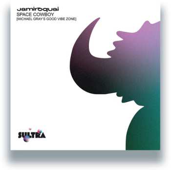 LP Jamiroquai: Space Cowboy (Michael Gray’s Good Vibe Zone) 