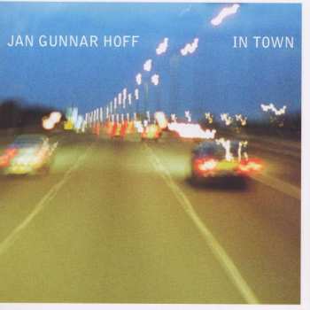 CD Jan Gunnar Hoff: In Town