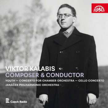 CD Janáčkova Filharmonie Ostrava,: Viktor Kalabis / Skladatel A Dirigent