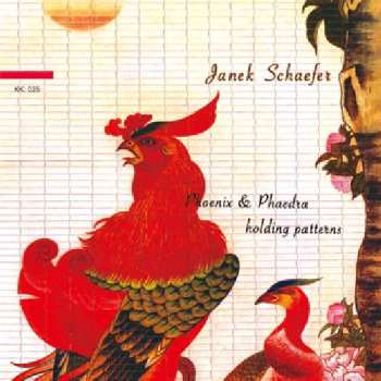 Album Janek Schaefer: Phoenix & Phaedra Holding Patterns