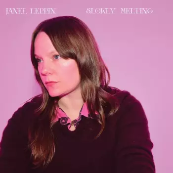 Janel Leppin: Slowly Melting