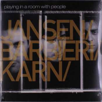 Album Jansen/Barbieri/Karn: Playing In A Room With People