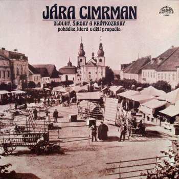 LP Jára Cimrman: Dlouhý, Široký A Krátkozraký (Pohádka, Která U Dětí Propadla)