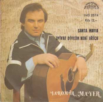 SP Jaromír Mayer: Santa Maria / Zpívat Dívkám Není Hřích