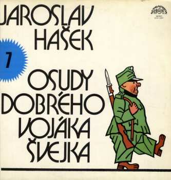 LP Jaroslav Hašek: Osudy Dobrého Vojáka Švejka 7