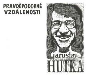 CD Jaroslav Hutka: Pravděpodobné Vzdálenosti