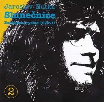 CD Jaroslav Hutka: Slunečnice, Baráčnická Rychta 1974/II