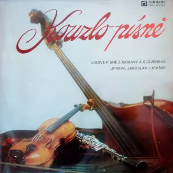 Kouzlo Písně - Lidové Písně Z Moravy A Slovenska