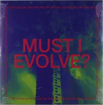 Must I Evolve?