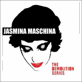 LP Jasmina Maschina: The Demolition Series