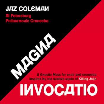 Album Jaz Coleman: Magna Invocatio (A Gnostic Mass For Choir And Orchestra Inspired By The Sublime Music Of Killing Joke)