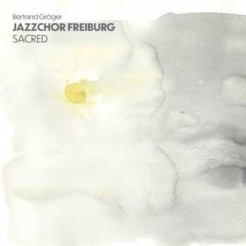 Album Jazzchor Freiburg: Sacred