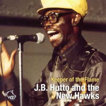 CD J.B. Hutto & The New Hawks: Keeper Of The Flame