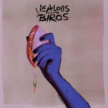Album Jealous Of The Birds: The Moths Of What I Want Will Eat Me In My Sleep