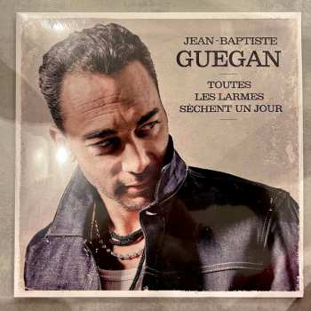 2LP Jean-Baptiste Guegan: Toutes Les Larmes Sèchent Un Jour