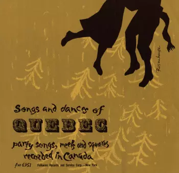 Songs And Dances Of Quebec: Party Songs, Reels And Squares