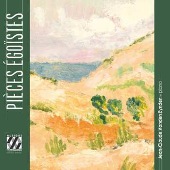 CD Jean-Claude Vanden Eynden: Pieces Egoistes