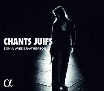 Album Jean-Francois Zygel: Sonia Wieder-atherton  - Chants Juifs