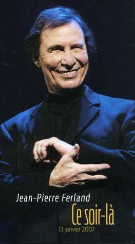Album Jean-Pierre Ferland: Ce Soir-Là 13 Janvier 2007