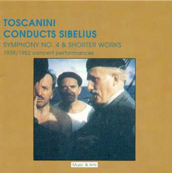Album Jean Sibelius: Toscanini Conducts Sibelius: Symphony No. 4 & Shorter Works
