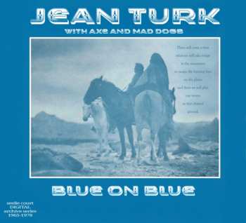 CD Jean Turk / Axe & Mad Dogs: Blue On Blue (1976. Uk)