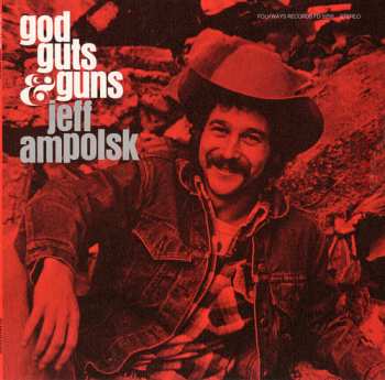 CD Jeff Ampolsk: God Guts And Guns
