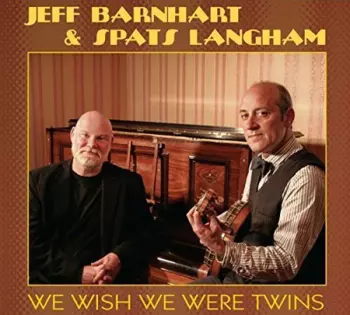 Jeff Barnhart: We Wish We Were Twins