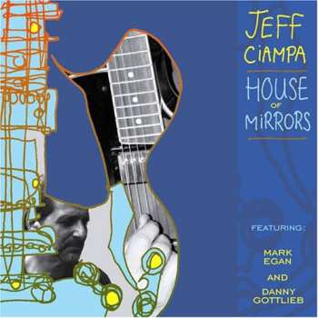 CD Jeff Ciampa: House Of Mirrors