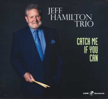Album Jeff Hamilton Trio: Catch Me If You Can