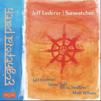 Jeff Lederer | Sunwatcher: Eightfold Path