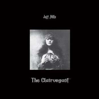 3LP Jeff Mills: The Clairvoyant