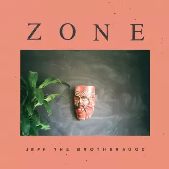 Jeff The Brotherhood: Zone